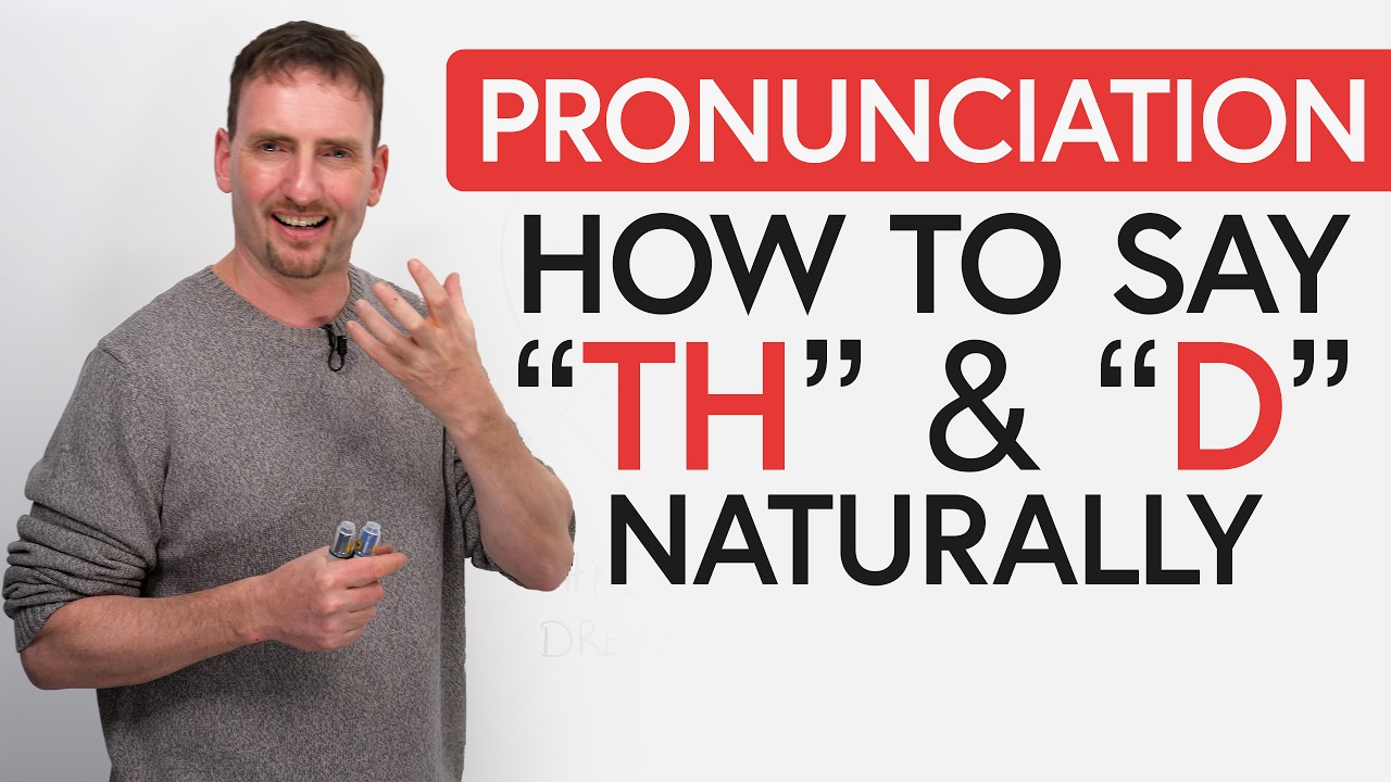 Speak and be understood! ‘TH’ & ‘D’ Sounds in English
