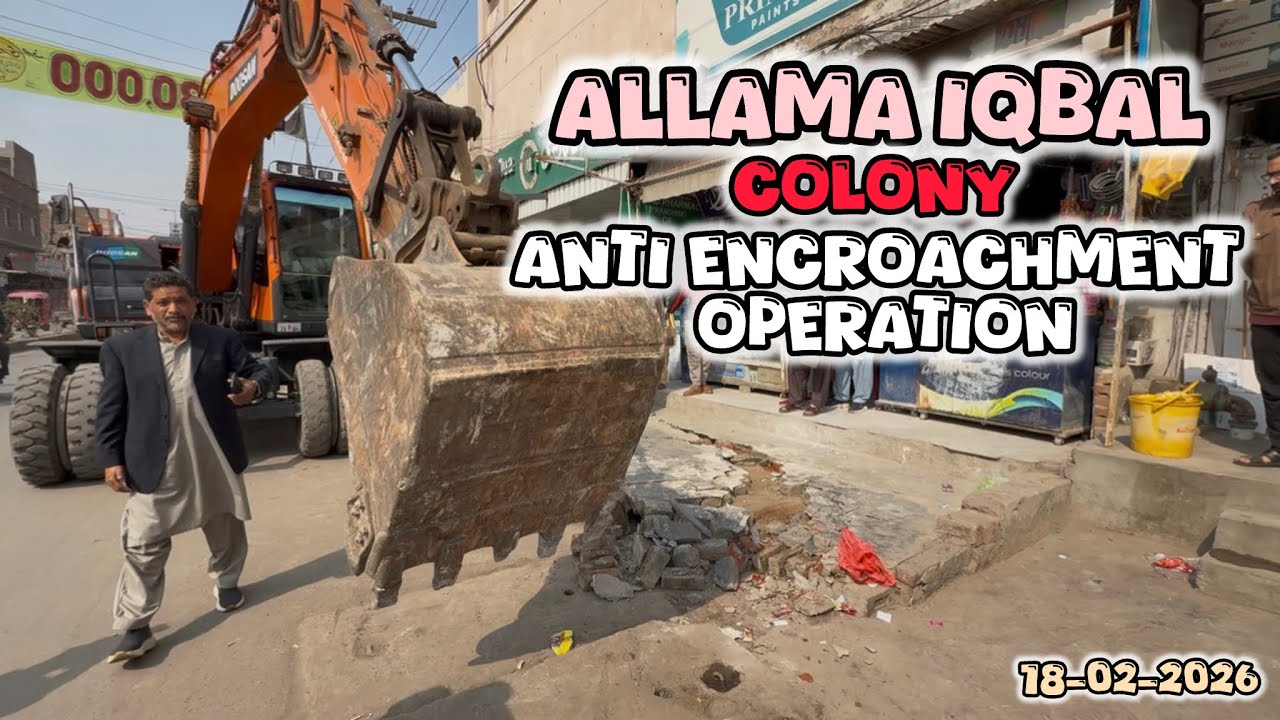 Anti Encroachment Operation in Allama Iqbal Colony Faisalabad | 18-02-2026
