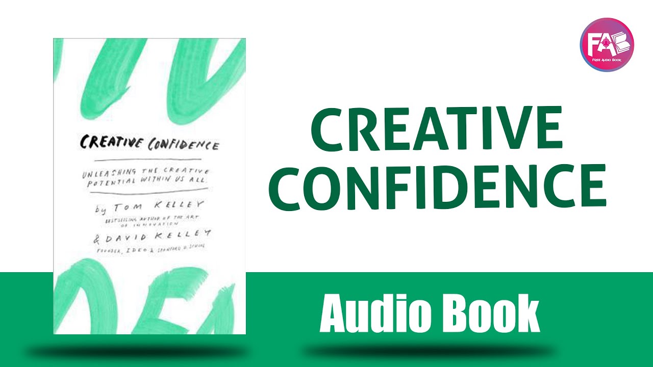 Creative Confidence by Tom Kelley & David Kelley