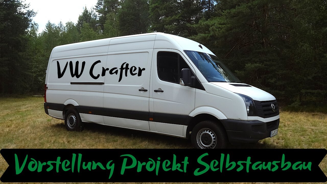 🚐 Projektvorstellung 😱 Selbstbau Campervan - VW Crafter