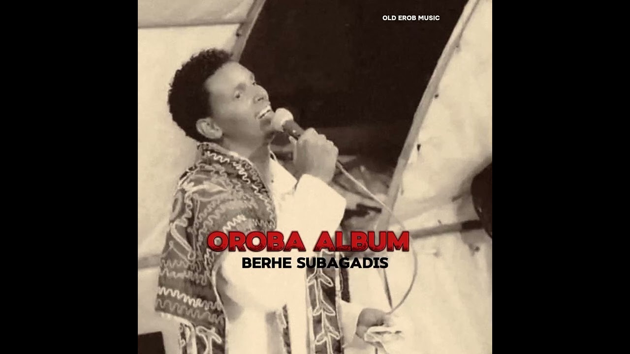 Berhe Subagadis - Maraba Tsilalto | ማራባ ፂላልቶ ( Erob Music )