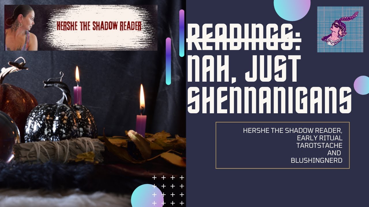 Catching Up with Hershe the Shadow Reader, EarlyRitual, TarotStache and BlushingNerd