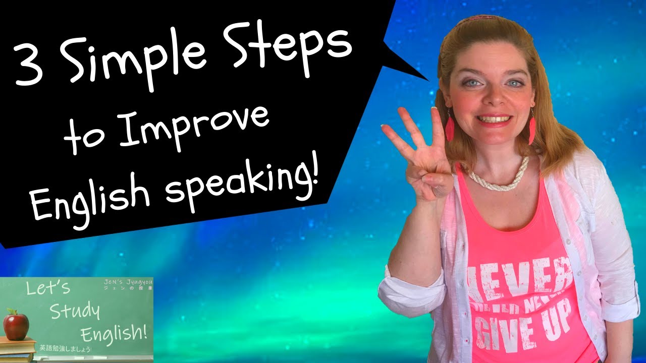 3 Simple Steps to Improve English Speaking! How to Improve English Speaking Skills! Speak English!