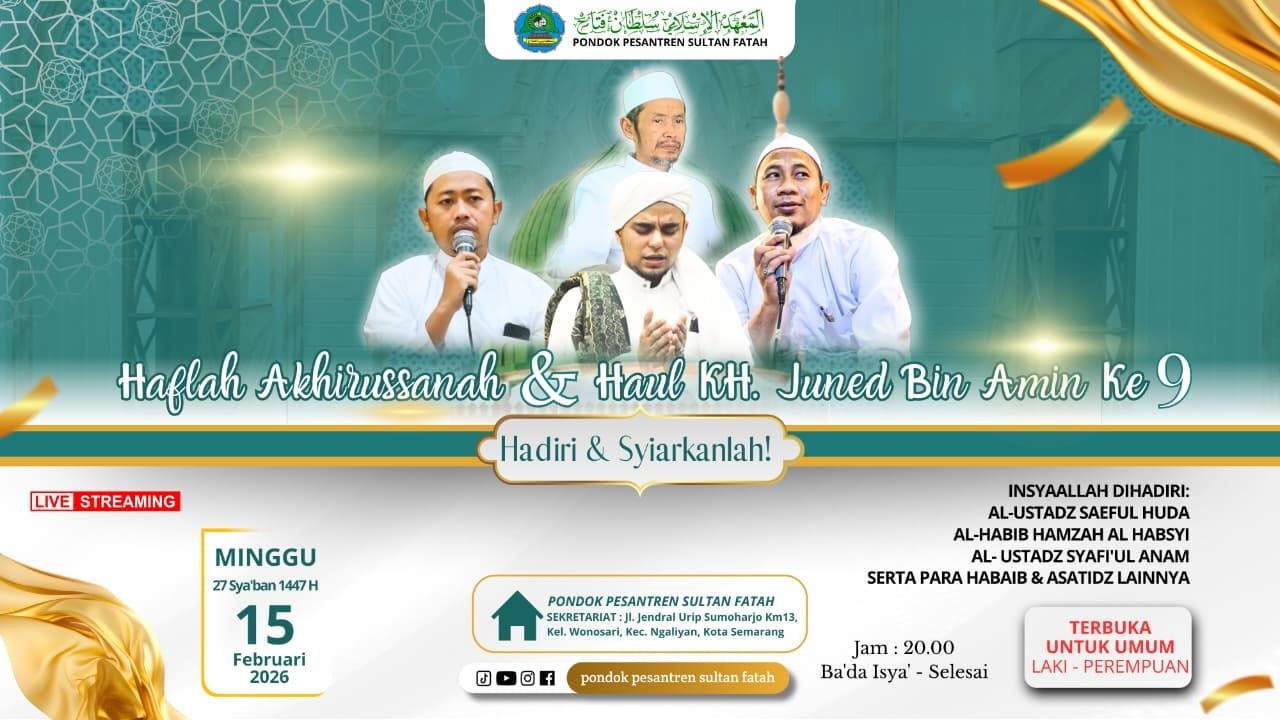 Haflah Akhirussanah & Haul Abah Juned ke- 9, Pondok Pesantren Sultan Fatah Semarang