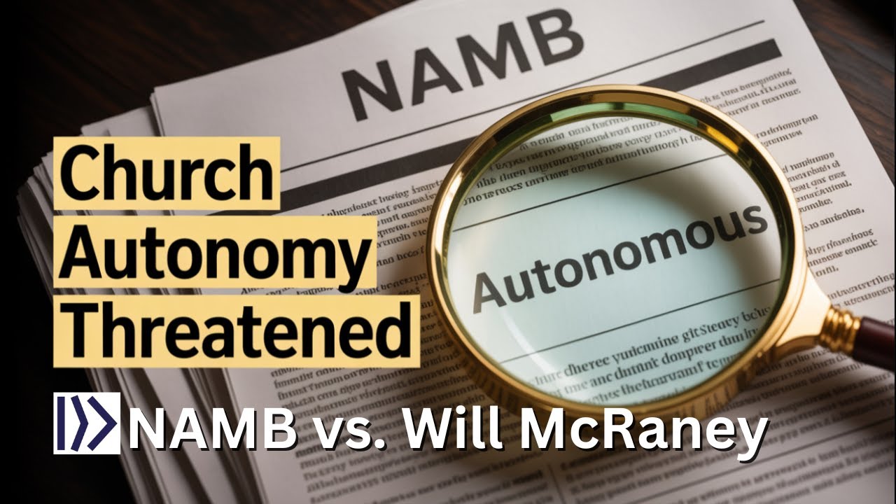 🚨Joint Autonomy? Why NAMB&rsquo;s Arguments Put Every Church at Risk