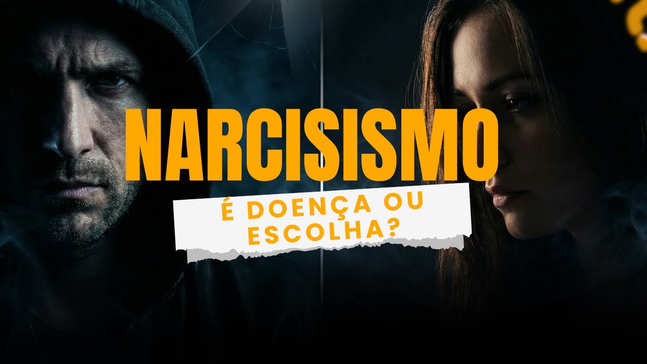 Narcisismo é Doença Ou Escolha?