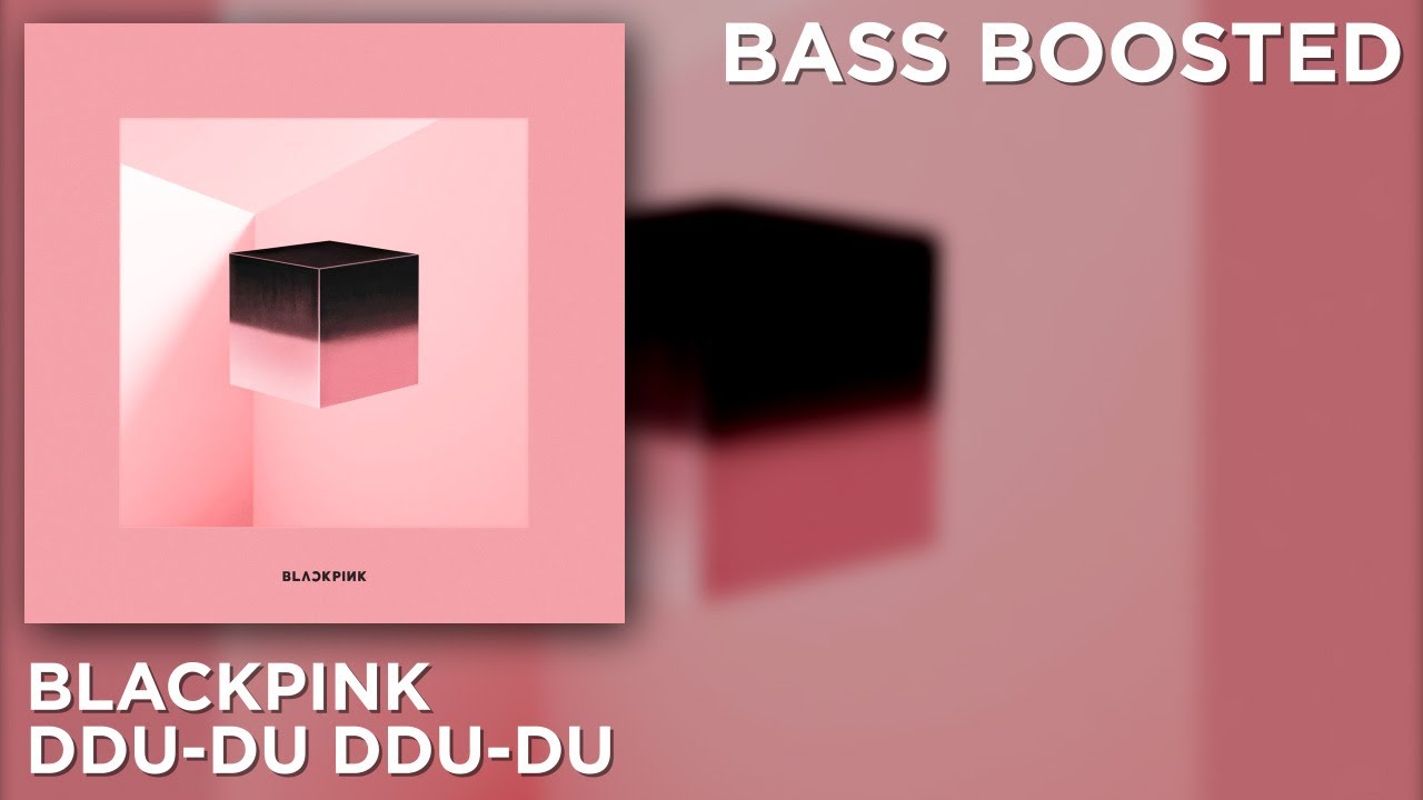 [BASS BOOSTED] BLACKPINK - DDU-DU DDU-DU (뚜두뚜두)