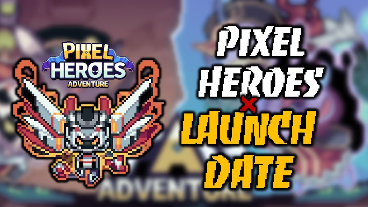 Pixel Heroes Adventure Delay ang Official Launch | Tap Adventure x Pixel Heroes Adventure