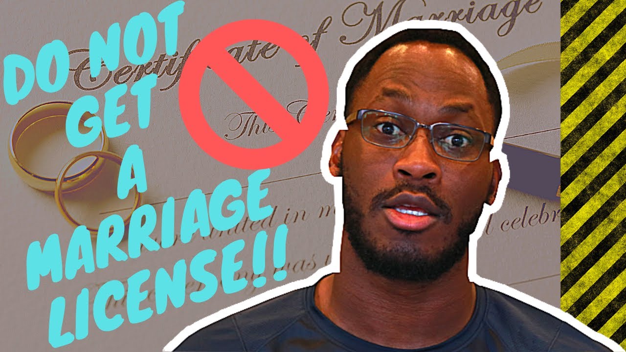 DO NOT get a marriage license, HERES WHY
