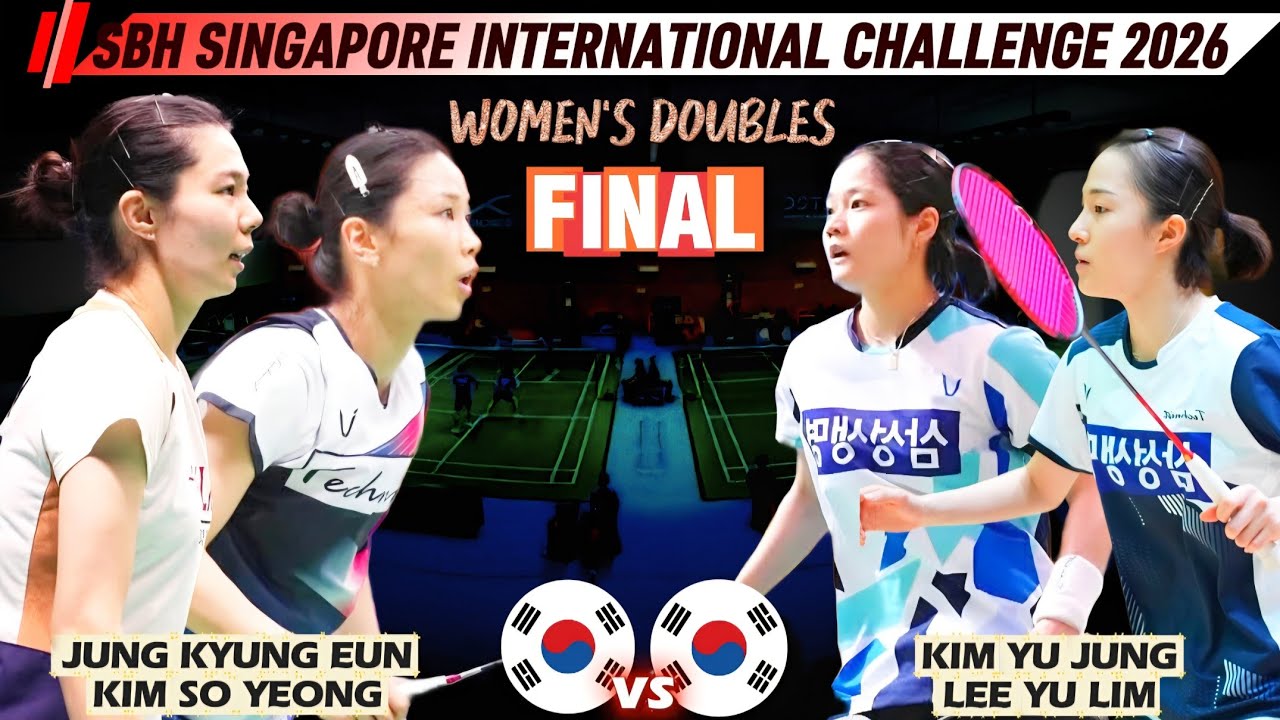 FINAL! Jung Kyung Eun/Kim So Yeong (KOR) vs Kim Yujung/Lee Yulim (KOR) | Badminton Singapore IC 2026