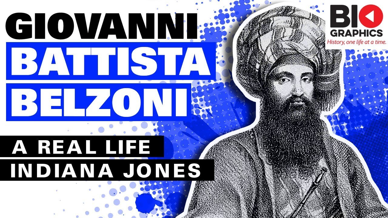Giovanni Battista Belzoni - A Real Life Indiana Jones