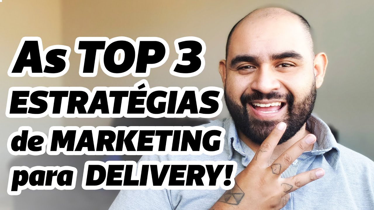 As top 3 Estrat&eacute;gias de Marketing para Delivery