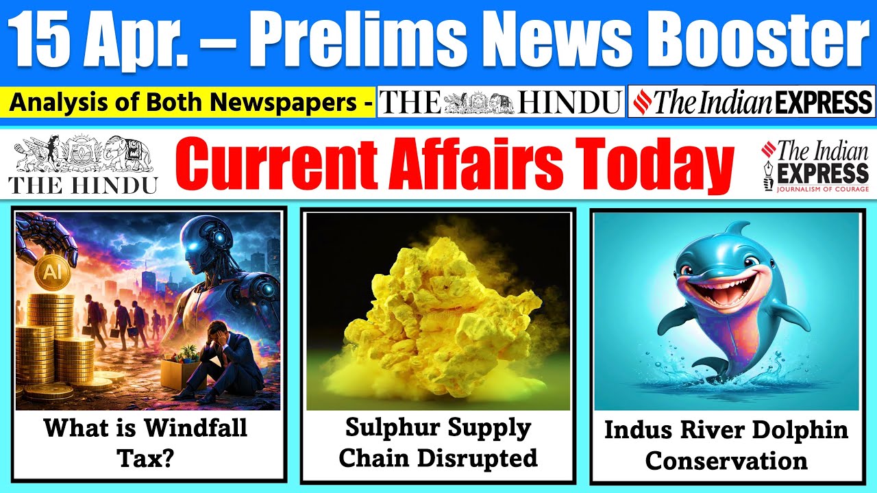 15 April 2026 Current Affairs Today | The Hindu News Analysis, Indian Express , PIB Analysis