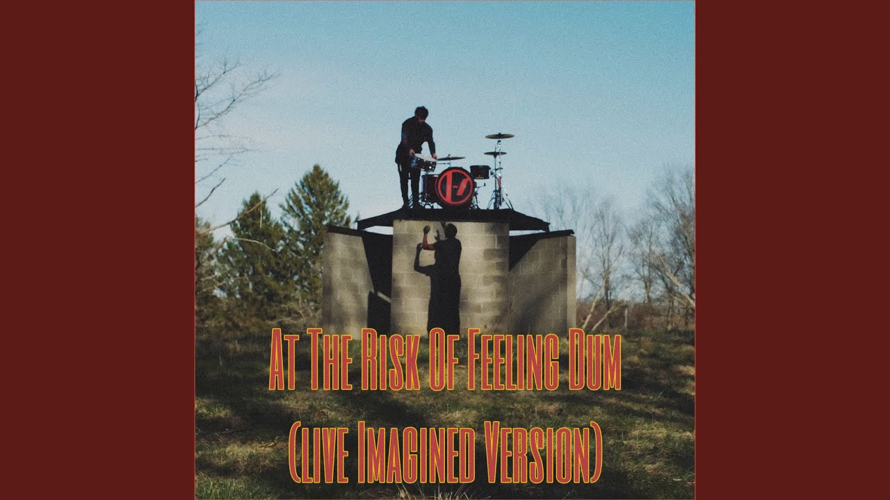 Twenty One Pilots - At The Risk Of Feeling Dumb (Imagined Live Version)