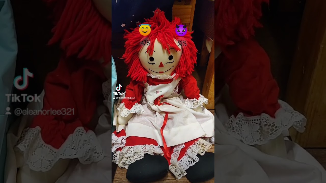 Seeing if my Raggedy Ann is good or bad part three