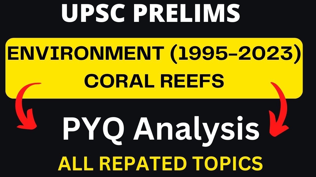 UPSC PRELIMS GEOGRAPHY PYQ ANALYSIS  CORAL REEFS