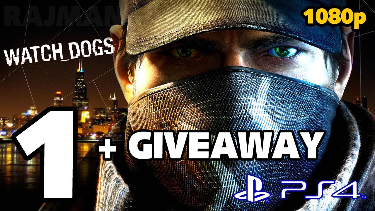 Watch Dogs Walkthrough PART 1 + GIVEAWAY (PS4) Lets Play Gameplay [1080p] TRUE-HD QUALITY