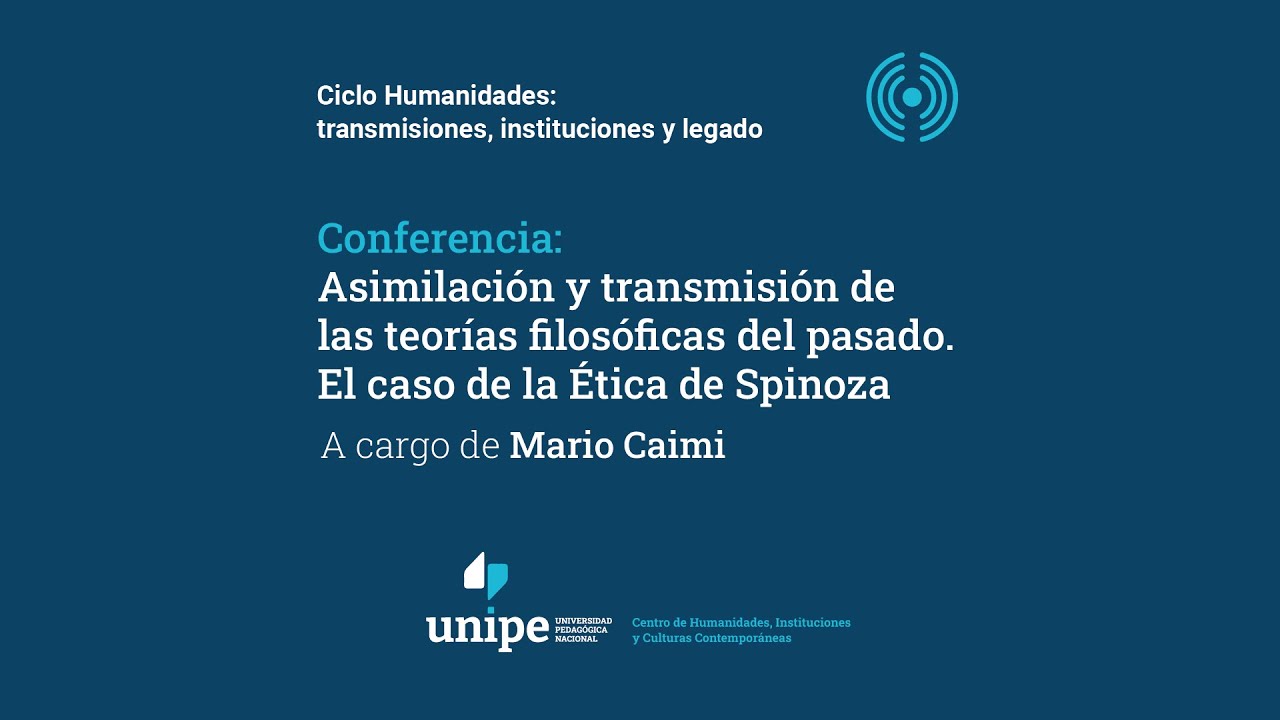 Asimilación y transmisión de las teorías filosóficas del pasado.La Ética de Spinoza | Mario Caimi
