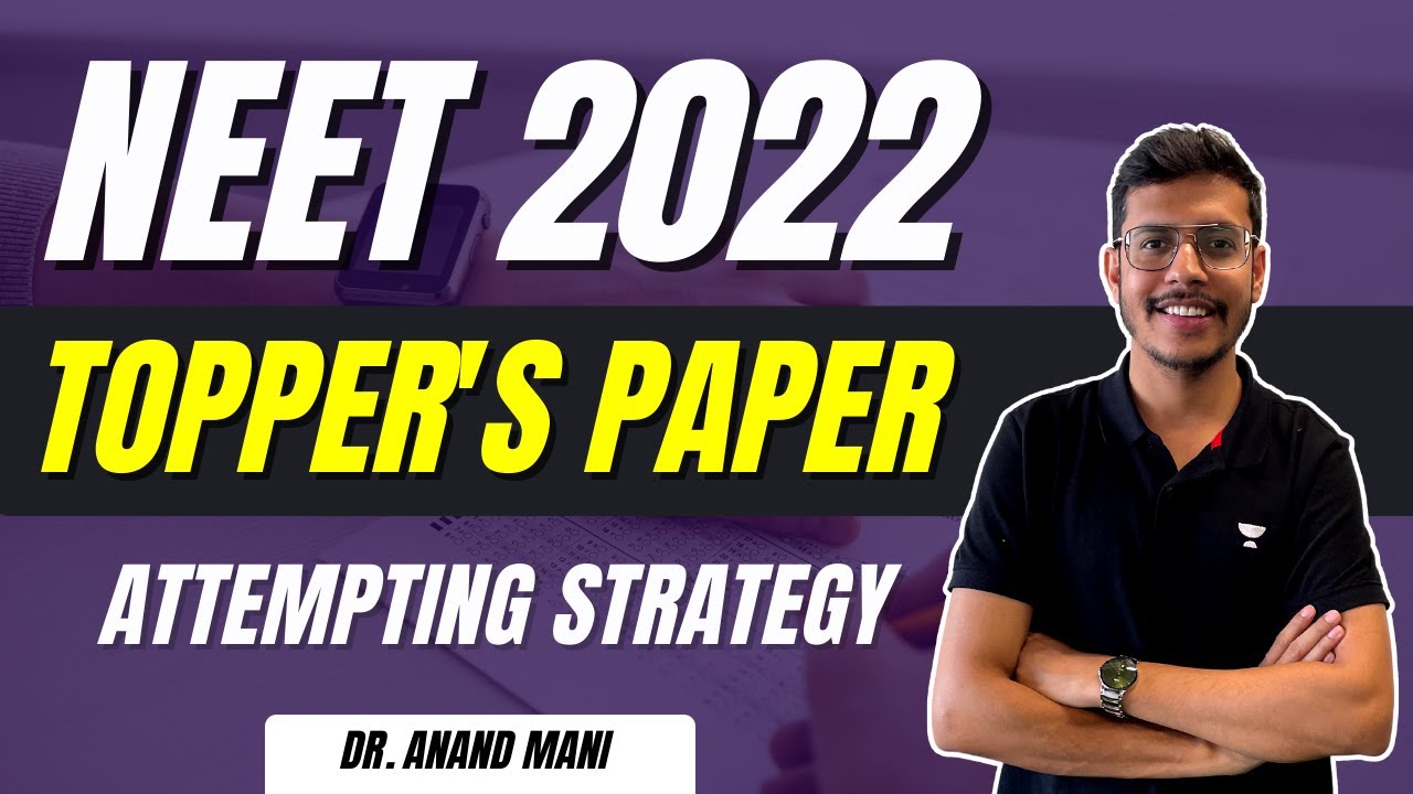 Topper's Paper Attempting Strategy For NEET 2022 | Dr. Anand Mani