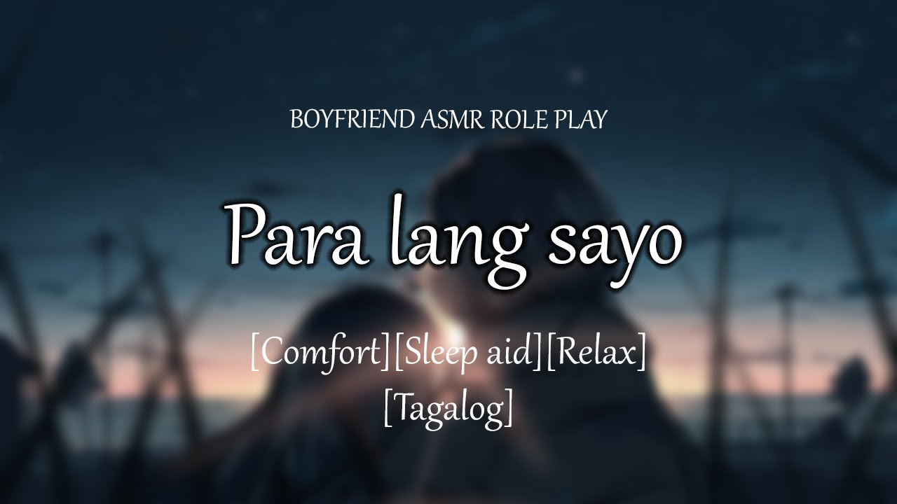Comforting my bubu - (ASMR) [Comfort] [Relax] [Sleep Aid] [Tagalog]