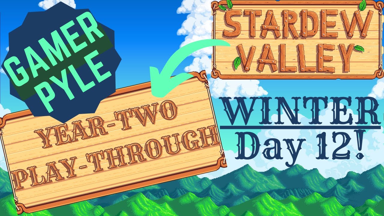 GamerPyle is a Word Nerd, And a HUGE Announcement![YearTwoPlayThrough - 12th Winter][Stardew Valley]
