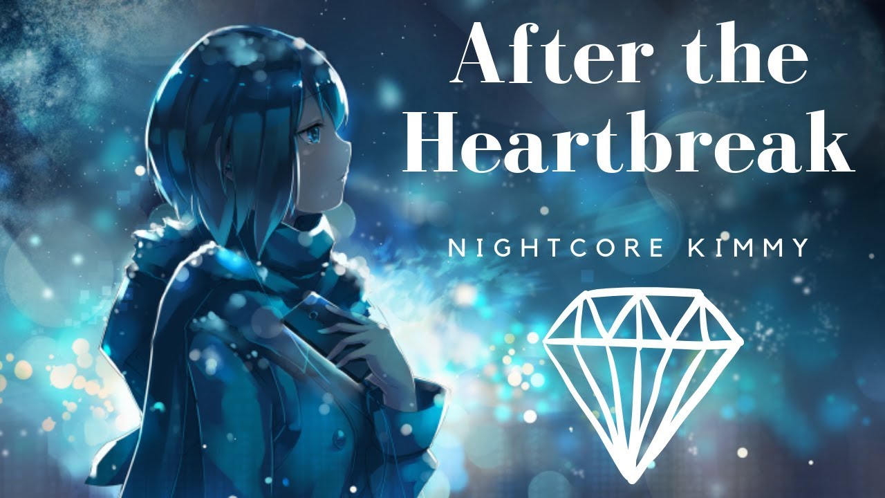 After the Heartbreak - Nightcore (Lyrics)