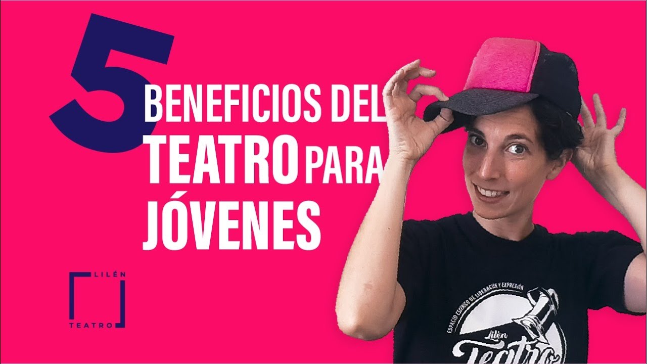 ✅ ¿Cuáles son los BENEFICIOS del TEATRO en ADOLESCENTES? ❗🎭
