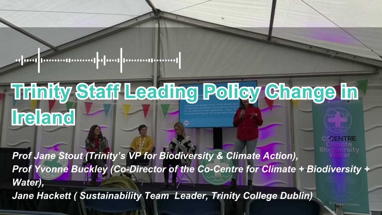 Trinity Staff Leading Policy Change in Ireland | Climate Action Tent Talk