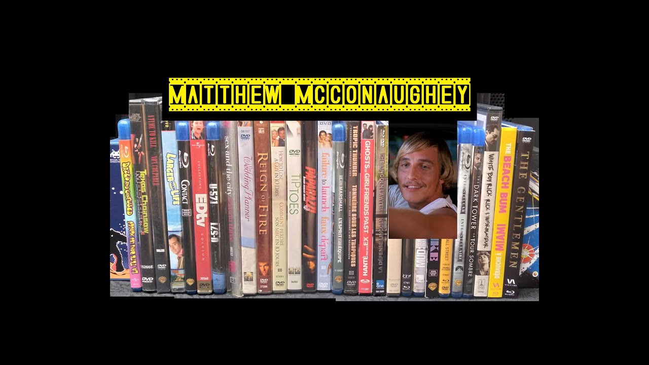 My Matthew McConaughey Movie Collection