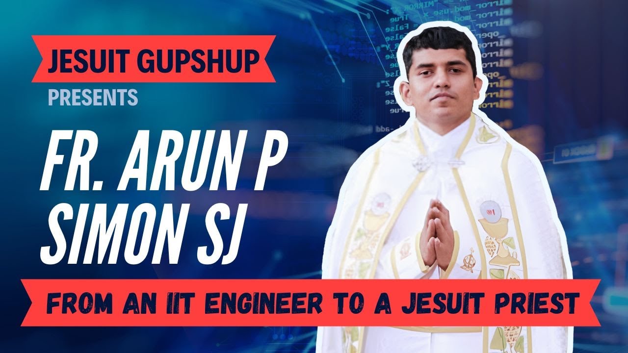 FROM IIT TO JESUIT PRIEST - Jesuit Gupshup with Fr. Arun P Simon SJ