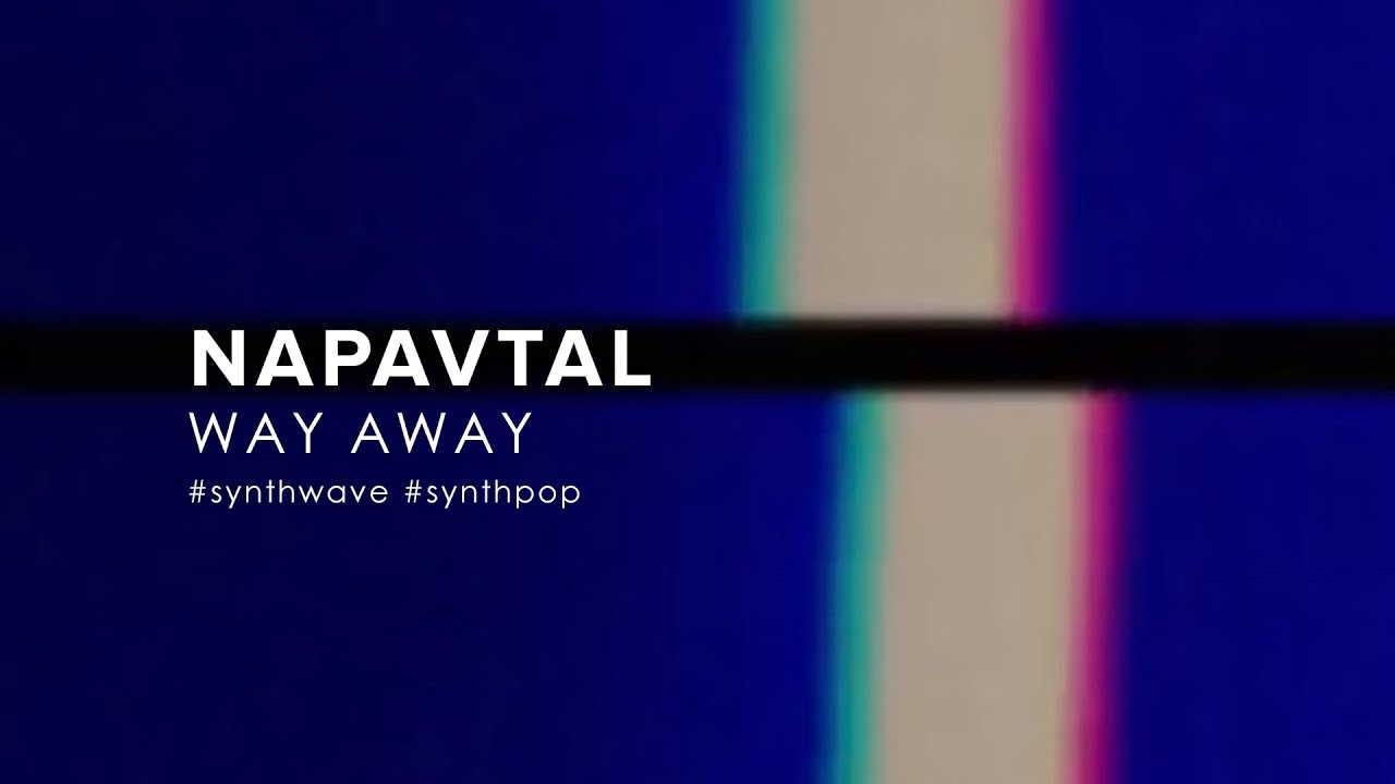 NAPAVTAL - Way Away (2022) [synthwave]