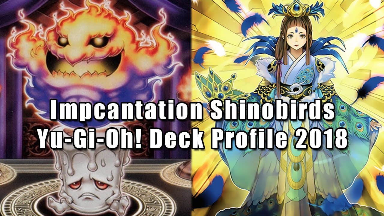 Impcantation Shinobirds Yu-Gi-Oh! Deck Profile 2018