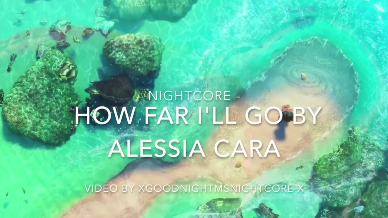 Nightcore - How Far I'll Go by Alessia Cara