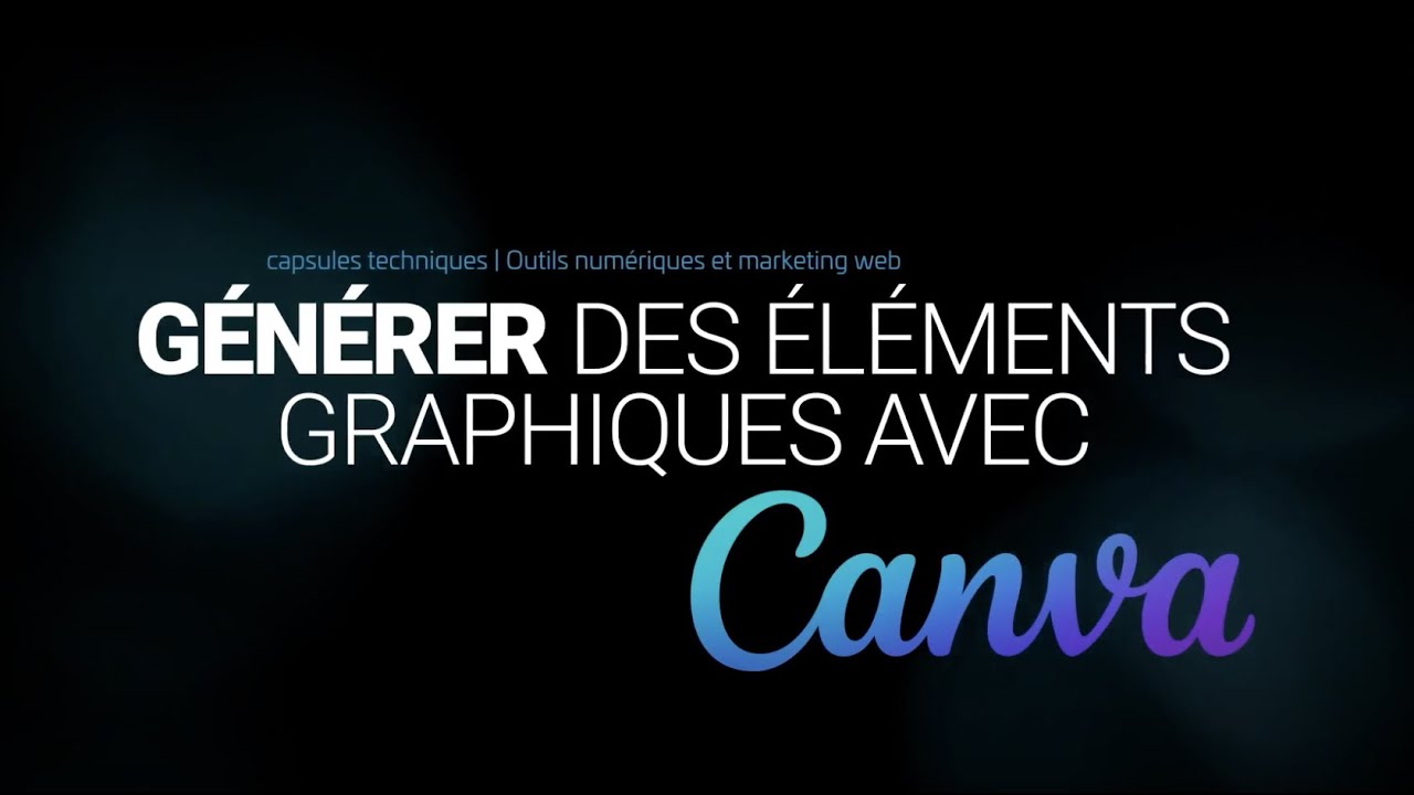 Capsule technique 02 | Générer des éléments graphiques avec Canva