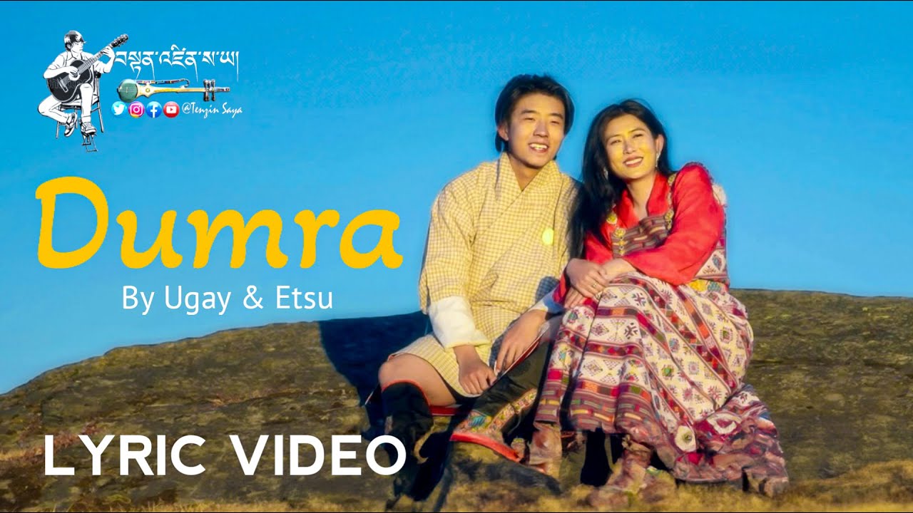 Dumra - Lyric Video | New Bhutanese Song | By@ugay03 & Etsu | Bhutanese Song