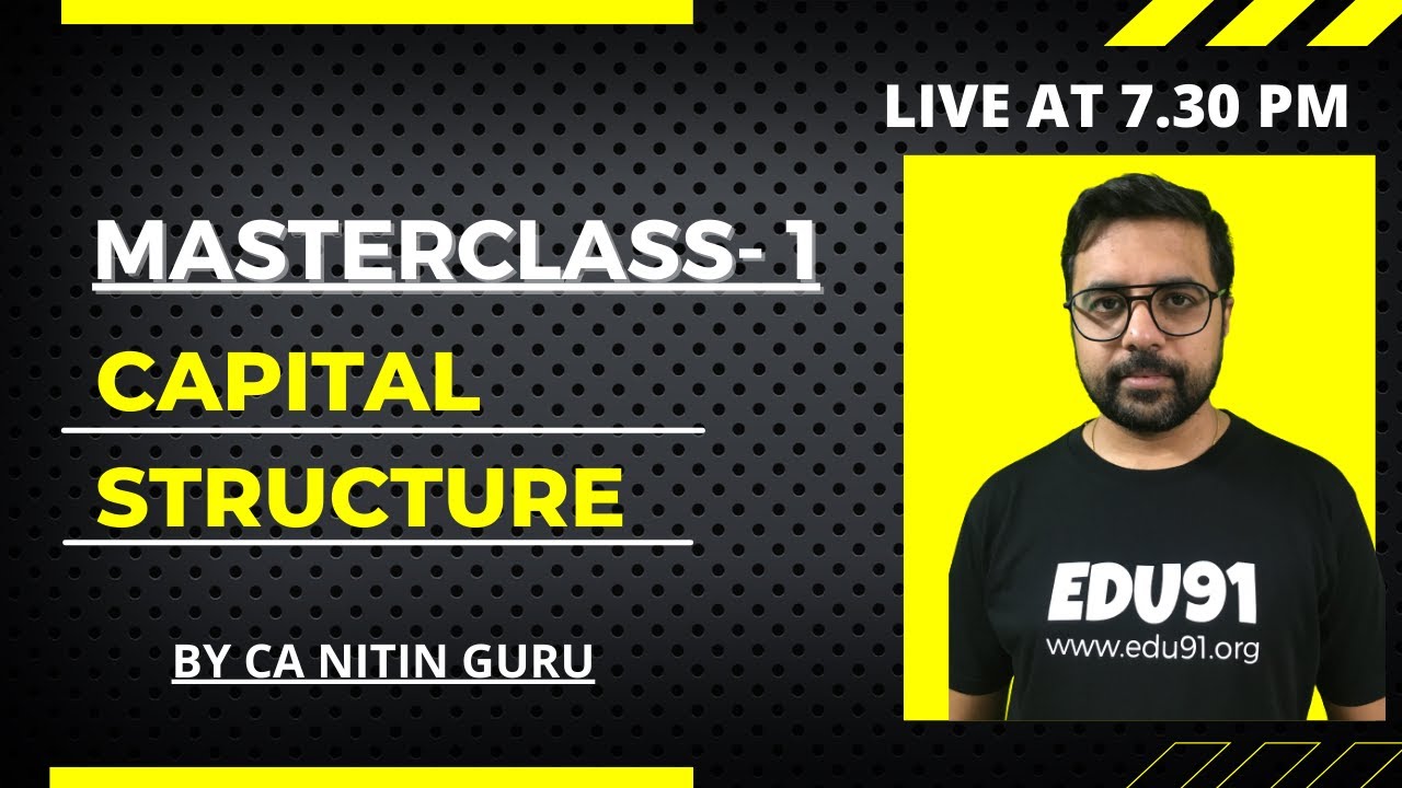 CA Inter FM | Capital Structure | Masterclass-1 | CA Nitin Guru l ICAI