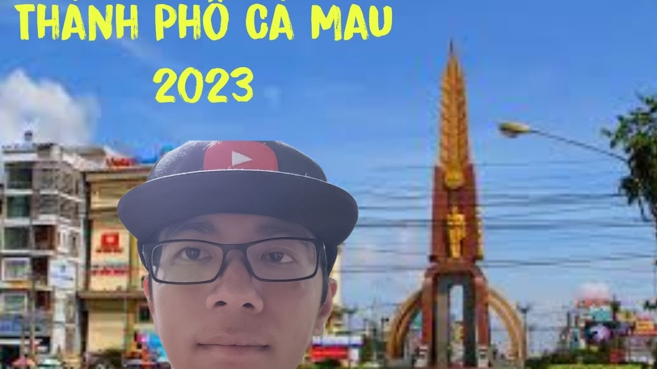 1 vòng Thành Phố Cà Mau 2023/Hoàng Anh channel 1991