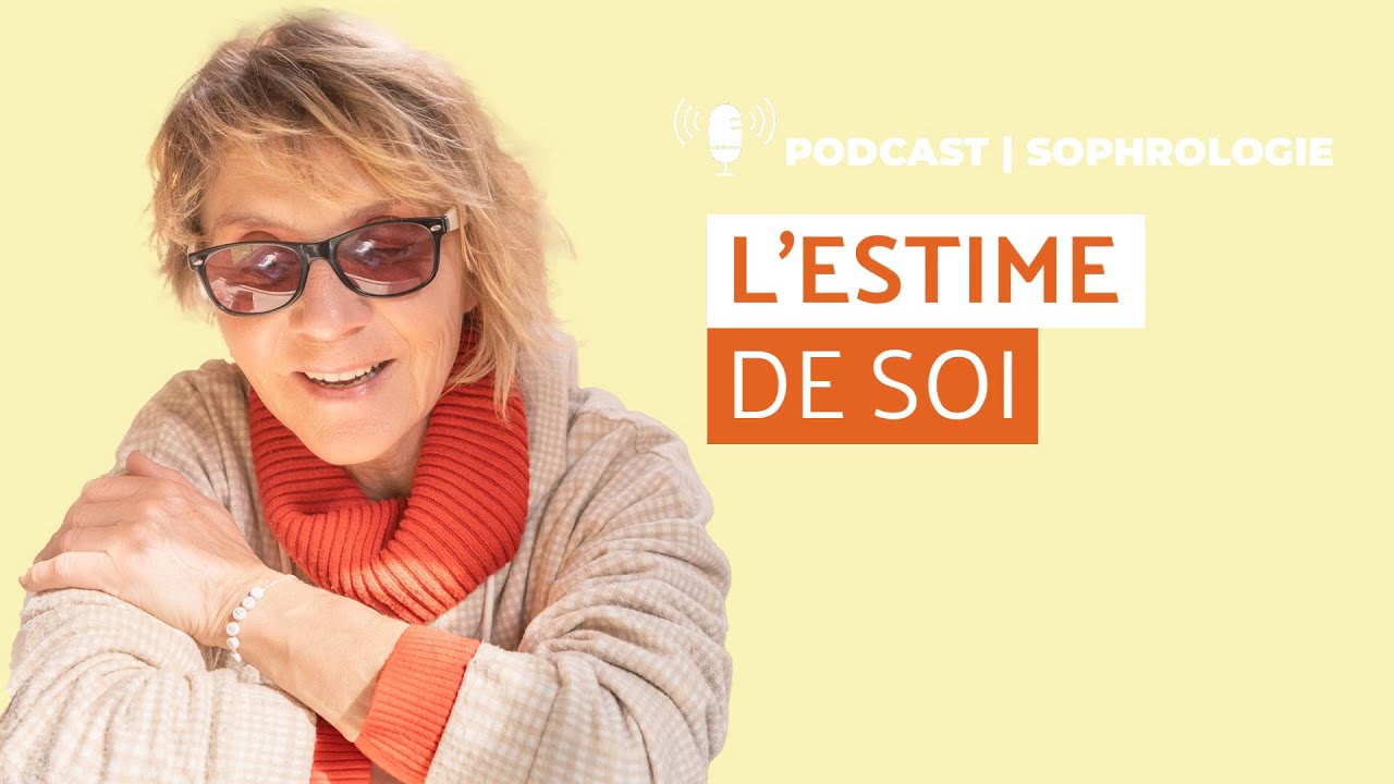 🎙 Podcast | L'estime de soi  | Sophrologie