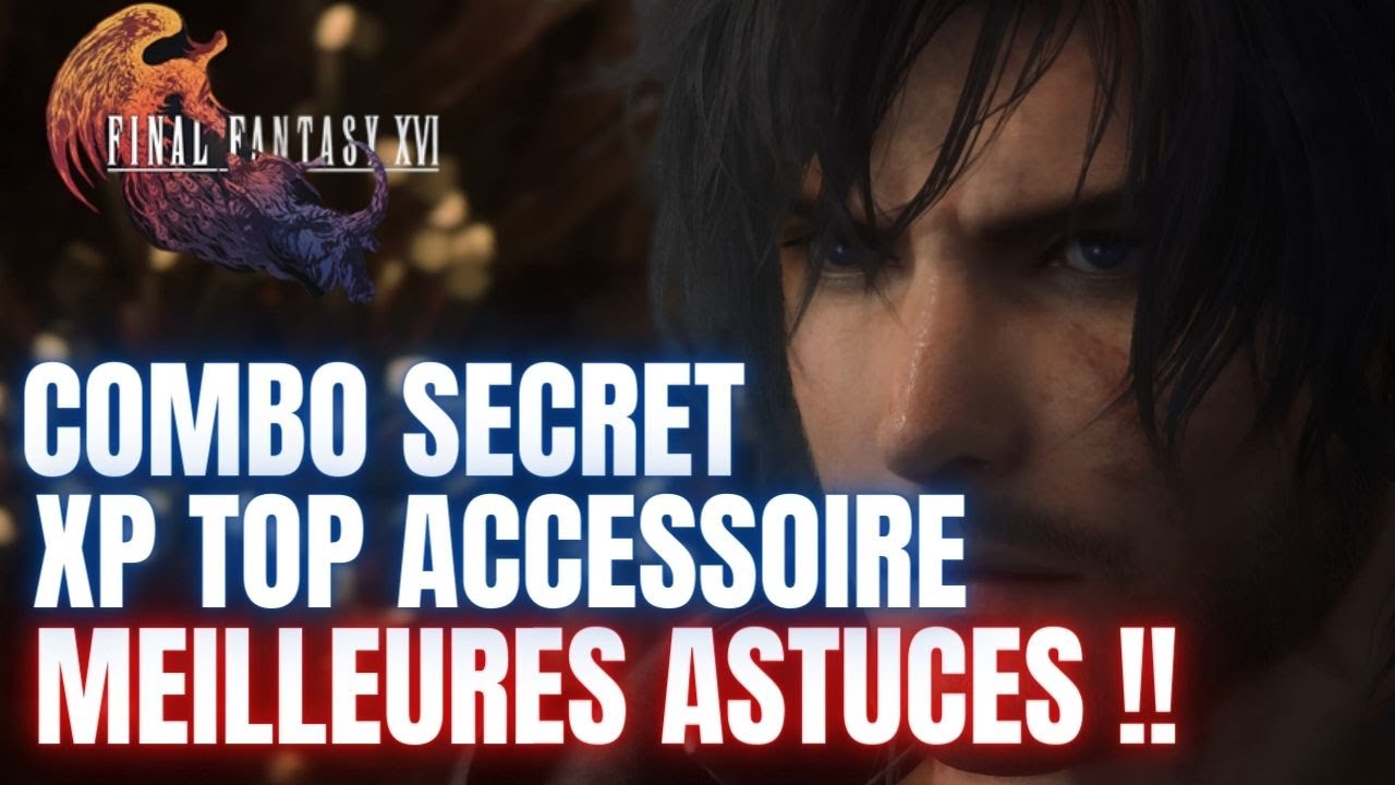 LES MEILLEURES ASTUCES POUR FINAL FANTASY 16 🤩 SECRET / COMBO / XP / COMPETENCE / STUFF !! GUIDE