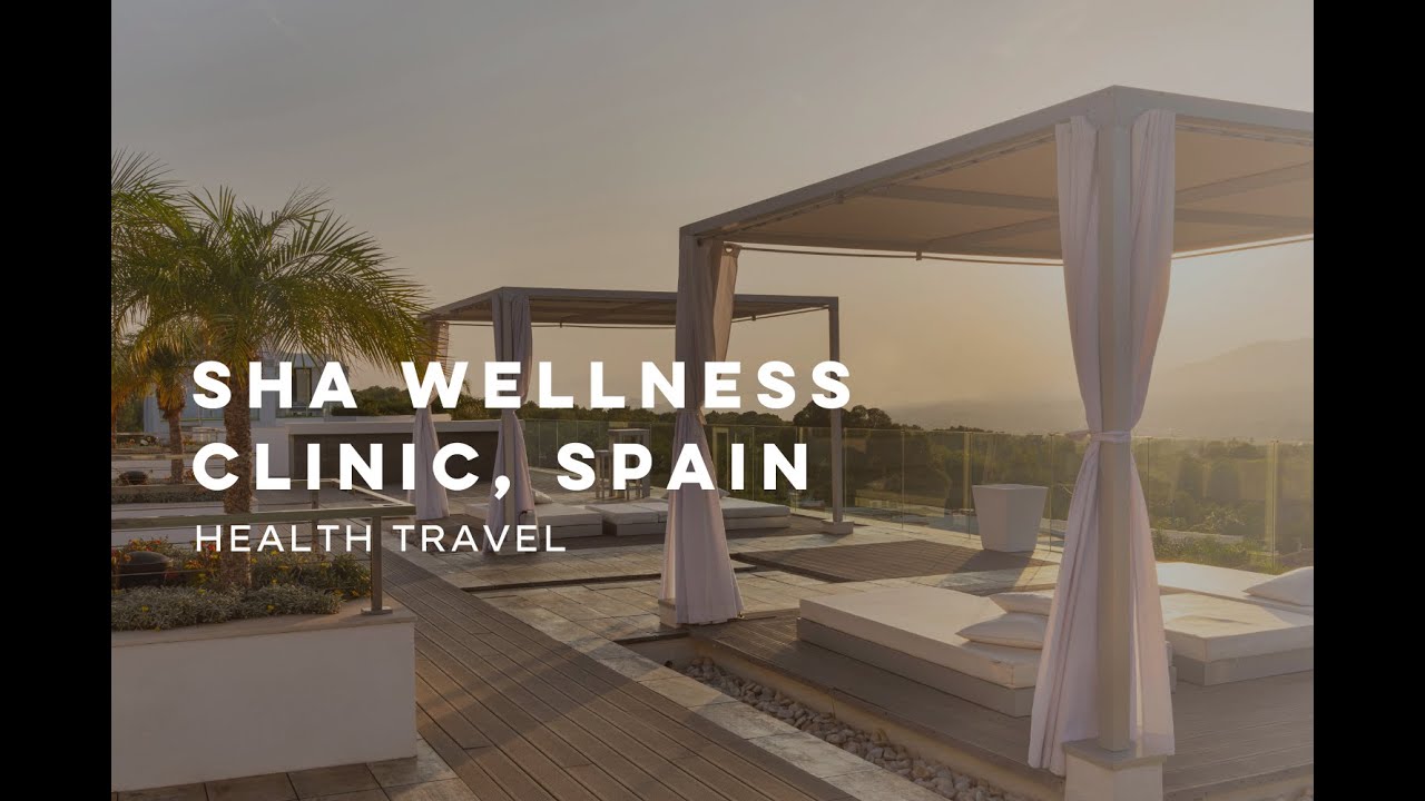SHA Wellness Clinic, Spain - Health Travel