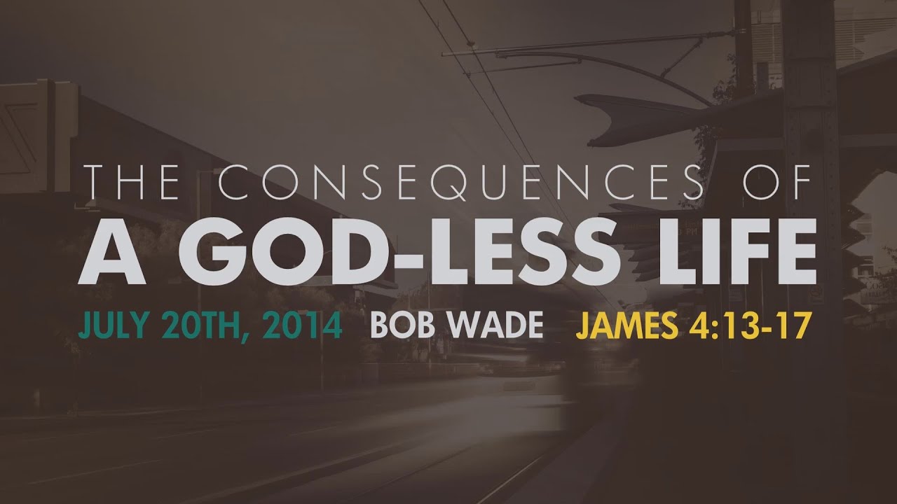 Sermon - James 4:13-17 - Bob Wade