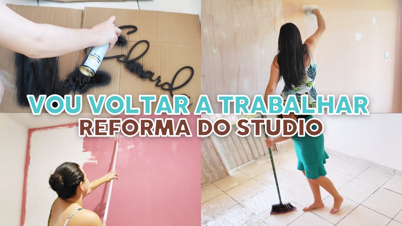 VOU VOLTAR A TRABALHAR!! REFORMANDO O STUDIO DE SOBRANCELHAS EM CASA | MARIA EDUARDA