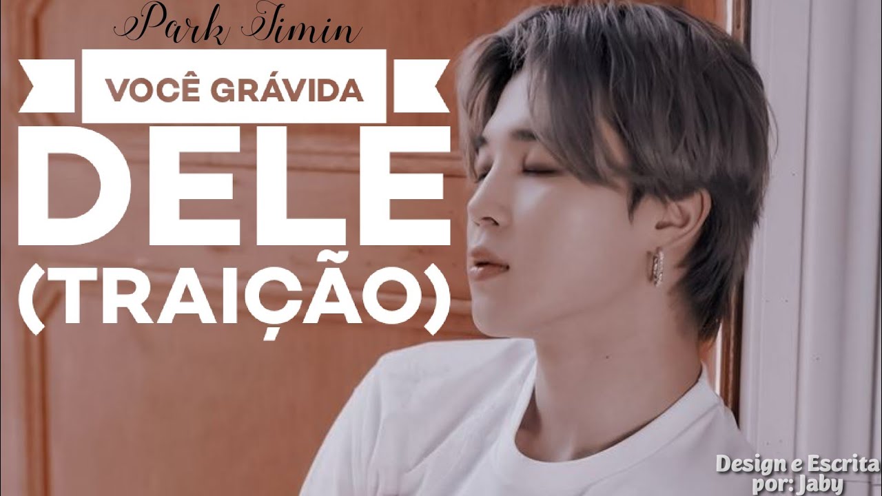 Você grávida dele (traição) - Imagine Jimin | [Reaction ~ Parte 2]