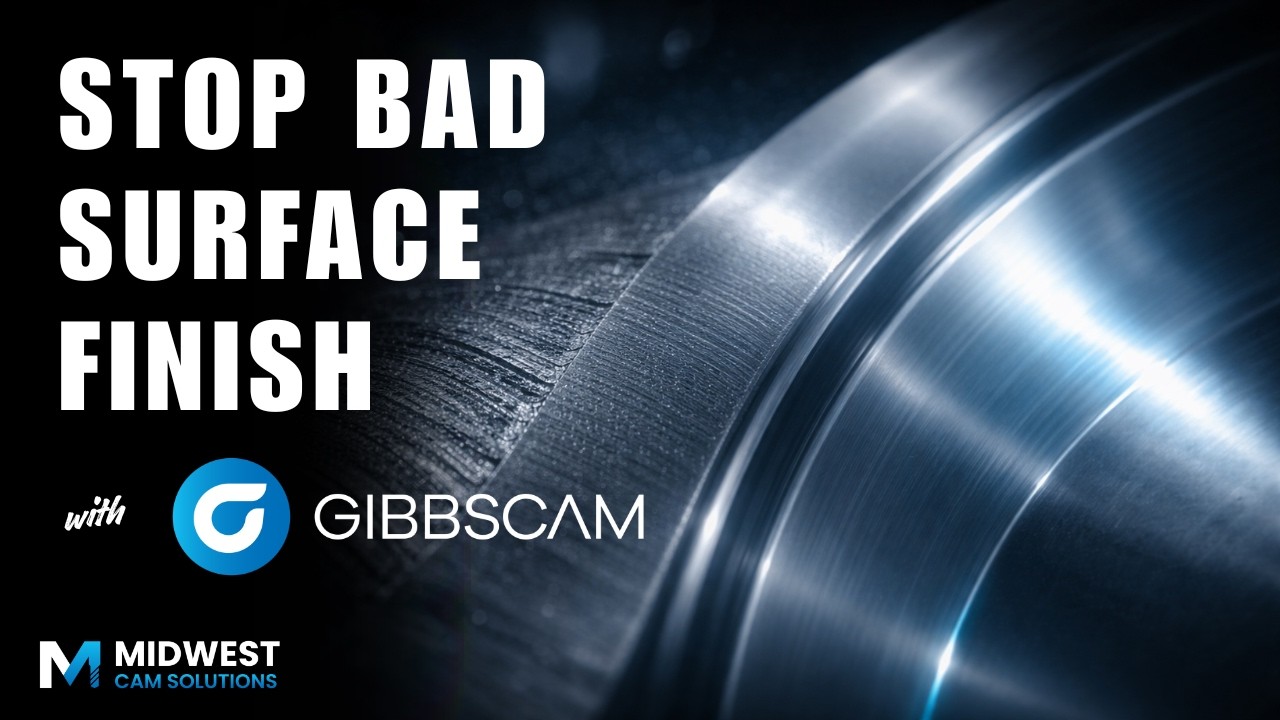 GibbsCAM Webinar: Optimize 3D Surface Finish