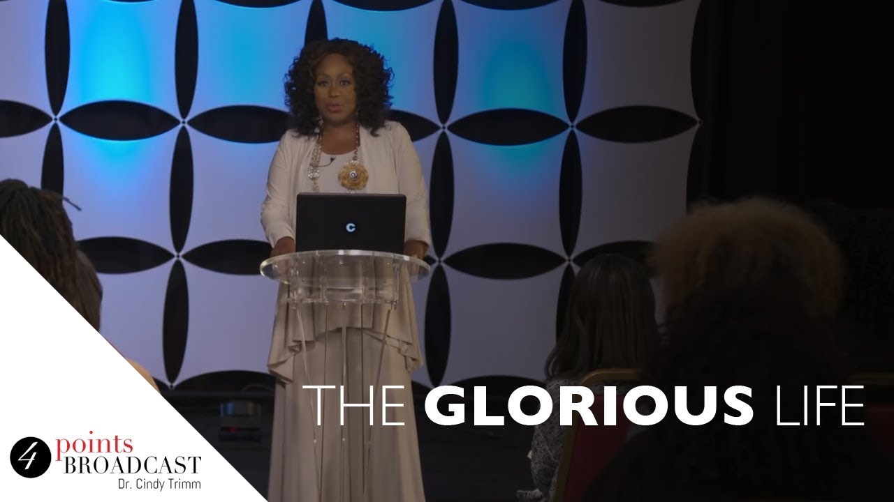 The Glorious Life | Dr. Cindy Trimm | The 8 Stages of Spiritual Maturation