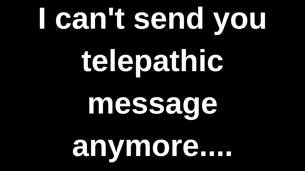 Я больше не могу передавать тебе телепатические сообщения... Это сообщение, полученное посредство...