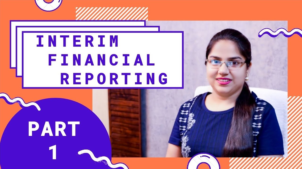Interim Financial reporting Part 1