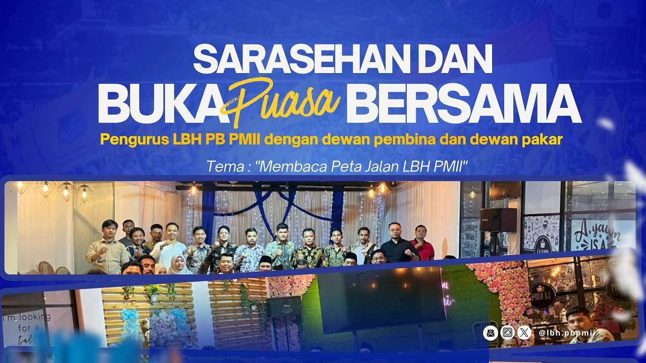 Sarasehan dan Buka Puasa Bersama Pengurus LBH PB PMII dengan Dewan Pembina dan Dewan Pakar