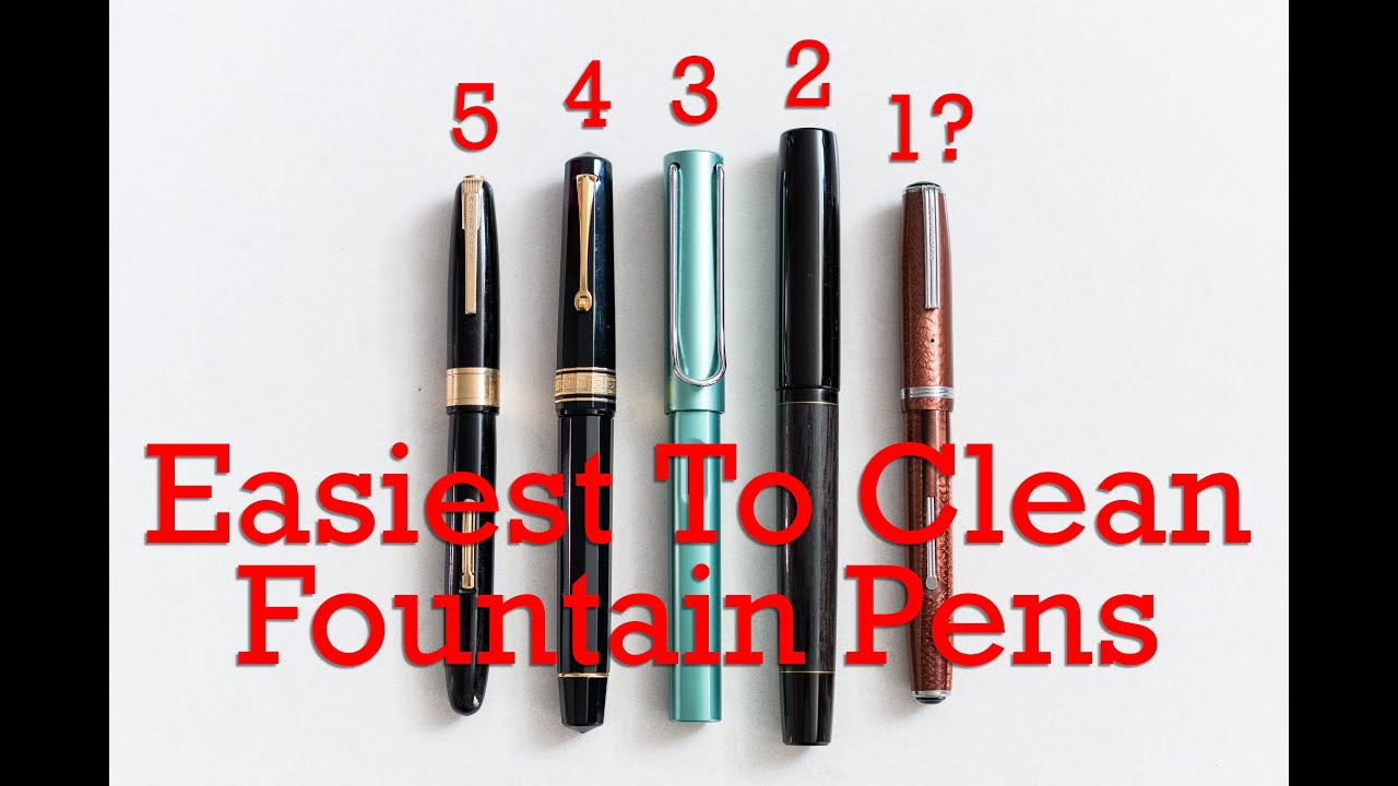 Fountain Pen Cleaning Ranked Hardest To Easiest