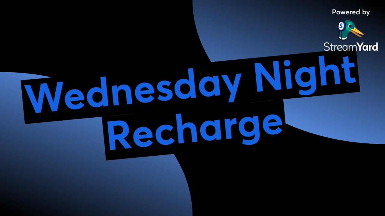 Wednesday Night Recharge